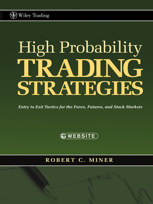 Title details for High Probability Trading Strategies by Robert C. Miner - Available
